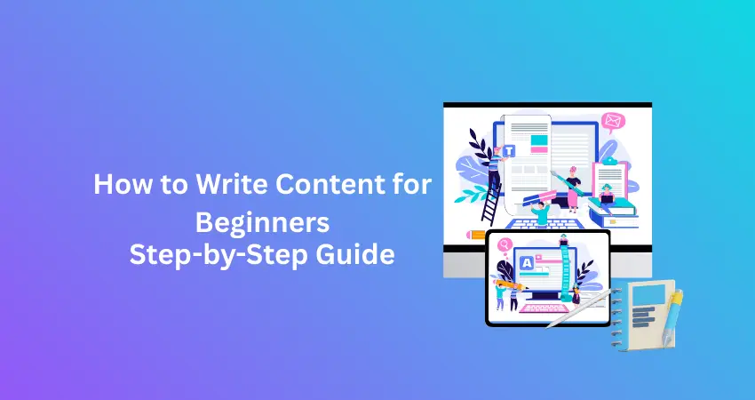How to Write Content for Beginners: Step-by-Step Guide (2026) How to Write Content for Beginners